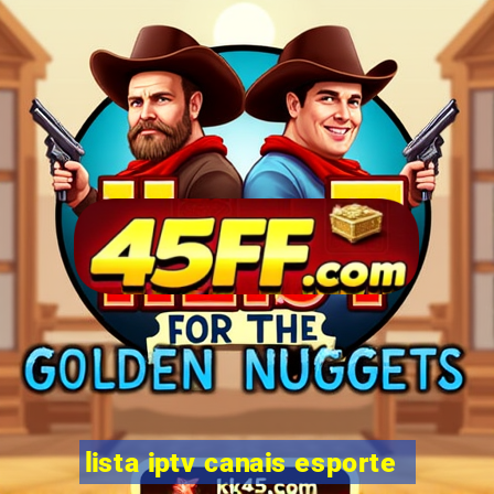 lista iptv canais esporte